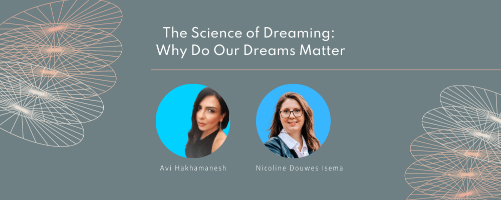Headshot of Avi Hakhamanesh and Nicoline Douwes Isema over a green background with delicate graphics and the conversation title "The Science of Dreaming: Why Do Our Conversations Matter"
