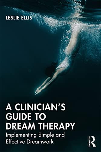 A Clinicians Guide to Dream Therapy Leslie Ellis Book 1