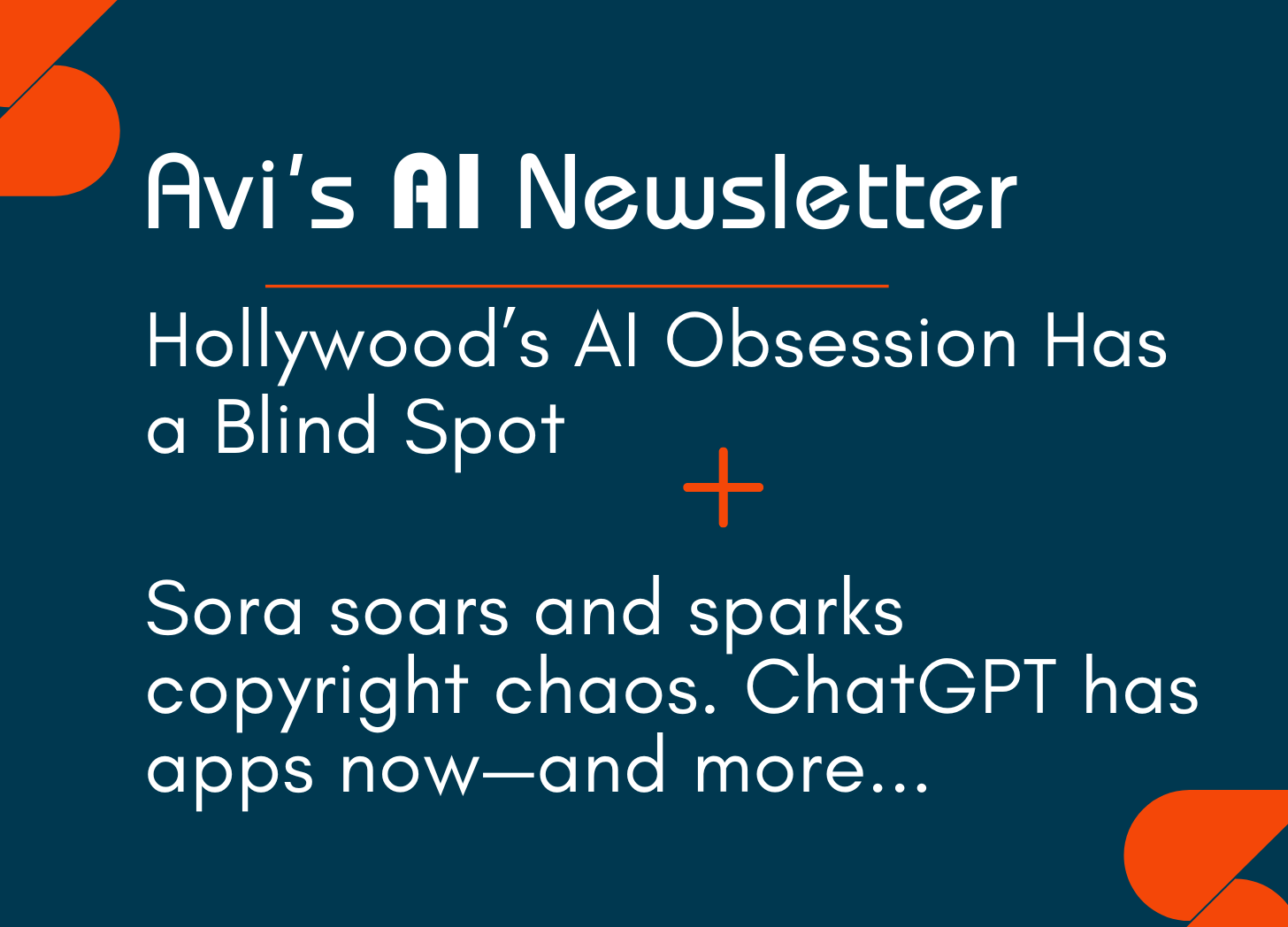 Image featuring the headline “Hollywood’s AI Obsession Has a Blind Spot" from Avi’s AI Newsletter.